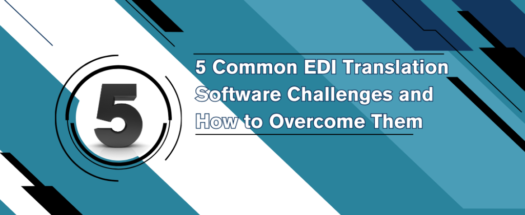 Common EDI Translation Software Challenges